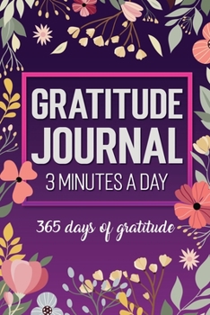 Paperback Daily Gratitude Journal 3 Minutes A Day 365 Days Of Gratitude: With Gratitude Inspirational Quotes Size 6 x 9 Book