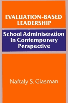 Hardcover Evaluation-Based Leadership: School Administration in Contemporary Perspective Book