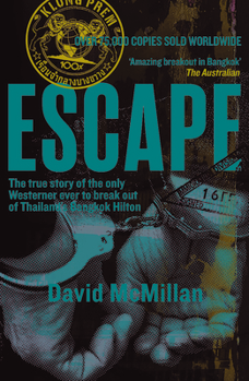 Paperback Escape: The True Story of the Only Westerner Ever to Break Out of Thailand's Bangkok Hilton Book