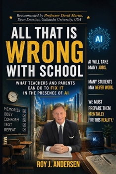 Paperback All That is Wrong with School: What teachers and parents can do to fix it. Book