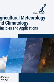 Hardcover Agricultural Meteorology and Climatology: Principles and Applications Book