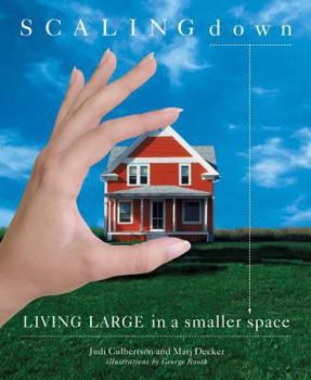 Paperback Scaling Down: Living Large in a Smaller Space Book