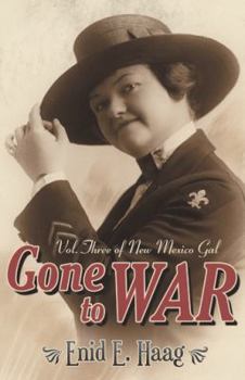 Gone to War: Vol. Three of New Mexico Gal