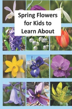 Paperback Spring Flowers for Kids to Learn About Book