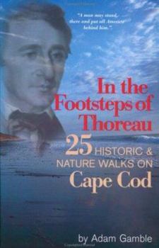 Paperback In the Footsteps of Thoreau: 25 Historic & Nature Walks on Cape Cod Book