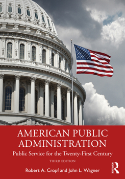 Paperback American Public Administration: Public Service for the Twenty-First Century Book