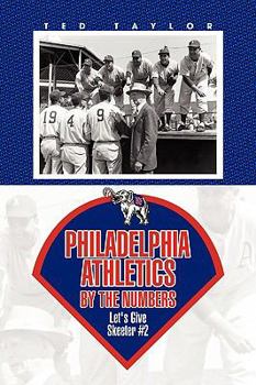 Paperback Philadelphia Athletics by the Numbers Book