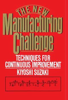 Hardcover The New Manufacturing Challenge: Techniques for Continuous Improvement Book