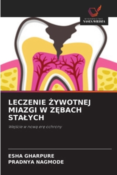 Leczenie Zywotnej Miazgi W ZEbach Stalych (Polish Edition)