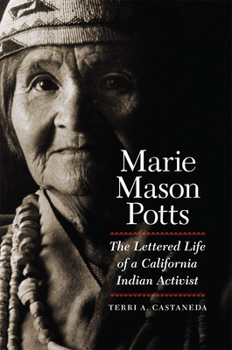 Paperback Marie Mason Potts: The Lettered Life of a California Indian Activist Book