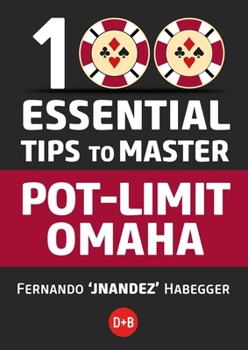 Paperback 100 Essential Tips to Master Pot-Limit Omaha Book