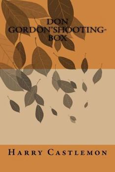Don Gordon's Shooting-Box