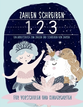 Zahlen schreiben: Ein Arbeitsbuch zum Zählen und Schreiben von Zahlen: Für Vorschulen und Kindergärten: Ein Arbeitsbuch für Mathe und zum Schreiben ... und Buben (zwischen 3 und 5) (German Edition)