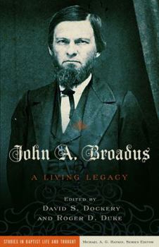John A. Broadus: A Living Legacy - Book  of the Studies in Baptist Life and Thought