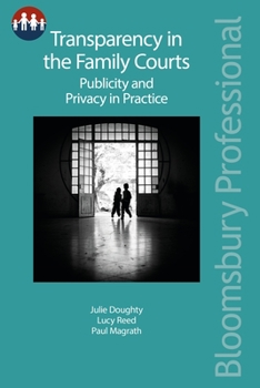 Paperback Transparency in the Family Courts: Publicity and Privacy in Practice Book