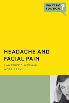 Paperback Headache and Facial Pain: What Do I Do Now? Book