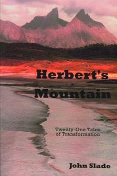 Paperback Herbert's Mountain: Twenty-One Tales of Transformation Book