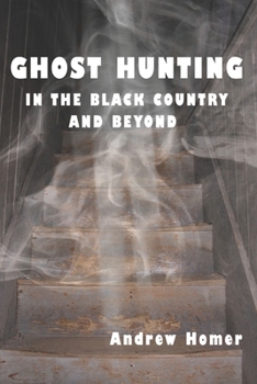 Paperback Ghost Hunting in the Black Country and Beyond Book