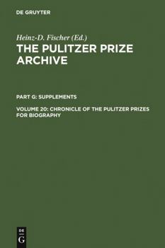 Hardcover Chronicle of the Pulitzer Prizes for Biography: Discussions, Decisions and Documents Book