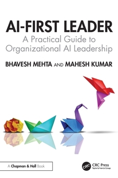 Paperback AI-First Leader: A Practical Guide to Organizational AI Leadership Book