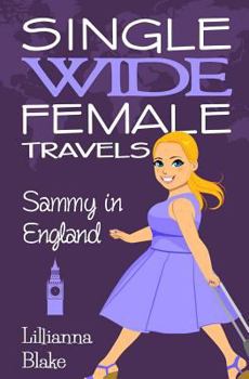 Sammy in England - Book #4 of the Single Wide Female Travels