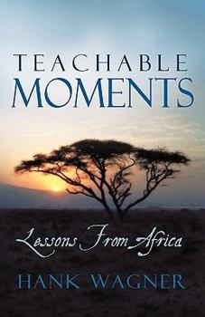 Paperback Teachable Moments: Lessons from Africa Book