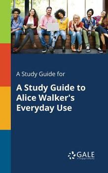 Paperback A Study Guide for A Study Guide to Alice Walker's Everyday Use Book