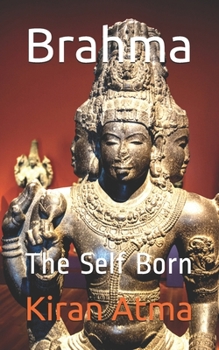 Paperback Brahma: The Self Born Book