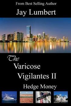 Paperback The Varicose Vigilantes II - Hedge Money Book