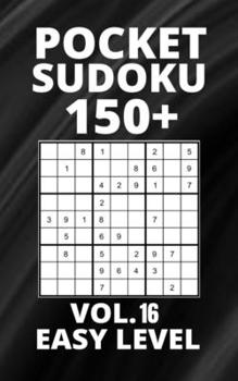 Paperback Pocket Sudoku 150+ Puzzles: Easy Level with Solutions - Vol. 16 Book