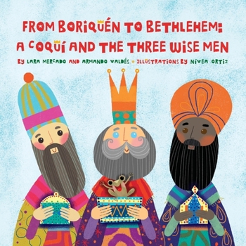 Paperback From Boriquén to Bethlehem: A Coquí and the Three Wise Men Book