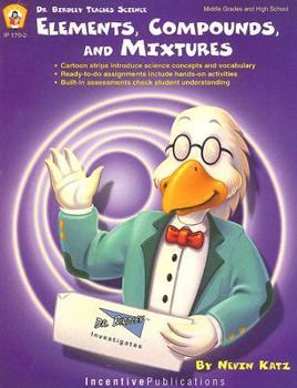 Paperback Dr. Birdley Teaches Science: Elements, Compounds, & Mixtures Book