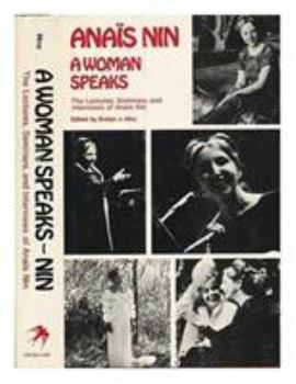 Hardcover Woman Speaks: Lectures, Seminars, Interviews Anais Nin Book