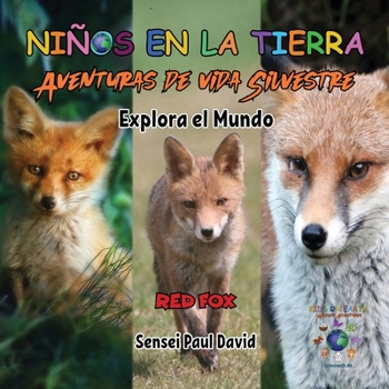 Paperback Nin&#771;os en la Tierra Aventuras de vida Silvestre - Explora el Mundo Red Fox - Austria [Spanish] Book