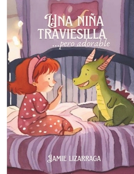 Paperback Una niña traviesilla: ...pero encantadora [Spanish] Book