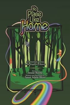 Paperback No Place Like Home: A Fantastical Journey to the Kingdom of Heaven Book