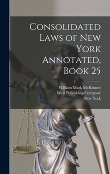 Hardcover Consolidated Laws of New York Annotated, Book 25 Book