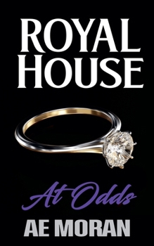 At Odds: A Steamy Modern Royal Wedding Prince and Princess Damsel in Distress Contemporary Romance (Royal House Series)