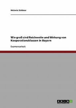 Paperback Wie groß sind Reichweite und Wirkung von Kooperationsklassen in Bayern [German] Book