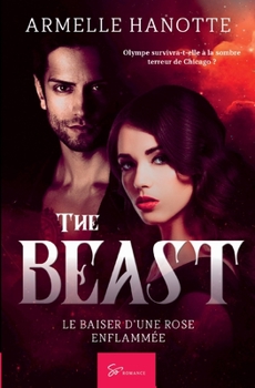 The Beast - Tome 1: Le baiser d'une rose enflammée