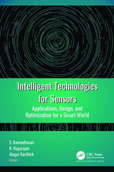 Intelligent Technologies for Sensors: Applications, Design, and Optimization for a Smart World