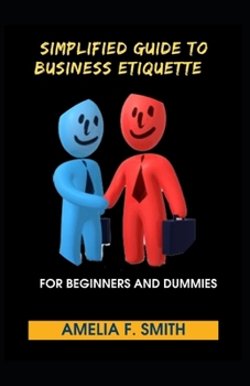 Paperback Simplified Guide To Business Etiquette For Beginners And Dummies Book