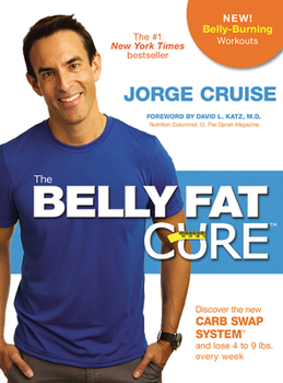 Paperback The Belly Fat Cure#: Discover the New Carb Swap System# and Lose 4 to 9 Lbs. Every Week Book