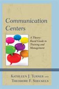 Paperback Communication Centers: A Theory-Based Guide to Training and Management Book