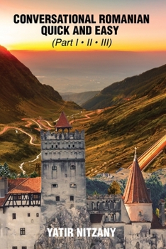 Paperback Conversational Romanian Quick and Easy: The Most Innovative Technique to Learn the Romanian Language Book