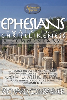 Paperback Ephesians - Walk in Christlikeness: A Commentary Book