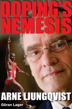 Hardcover Doping's Nemesis: Arne Ljungqvist Book