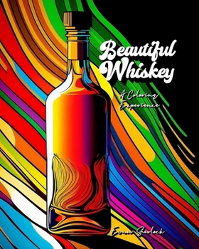 Paperback Beautiful Whiskey: A Coloring Experience Book