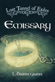 Emissary - Book #1 of the Lost Tunnel of Exiles