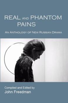 Paperback Real and Phantom Pains: An Anthology of New Russian Drama Book